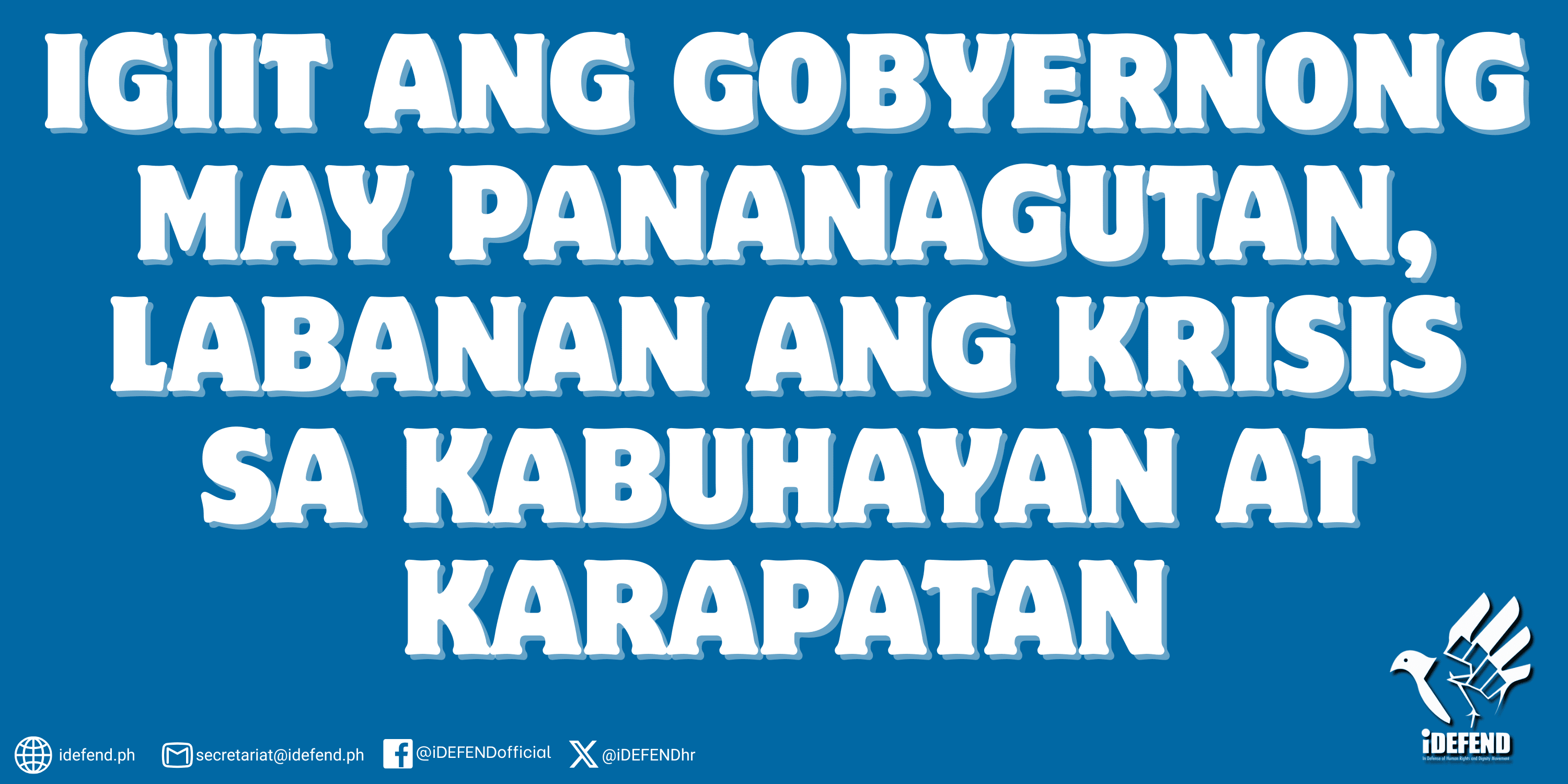 IGIIT ANG GOBYERNONG MAY PANANAGUTAN, LABANAN ANG KRISIS SA KABUHAYAN AT KARAPATAN